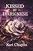Kissed by Darkness