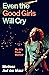 Even the Good Girls Will Cry: A '90s Rock Memoir