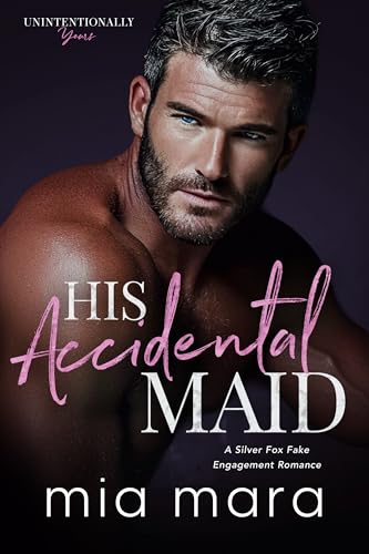 His Accidental Maid (Unintentionally Yours)