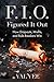 F.I.O.: Figured It Out - Ho...