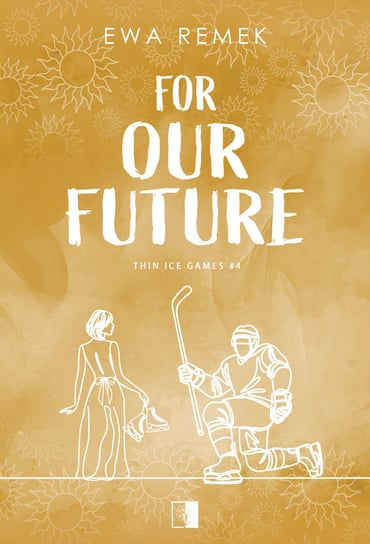 For Our Future (Thin Ice Games, #4)