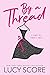 By a Thread by Lucy Score