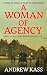 A Woman of Agency by Andrew Kass