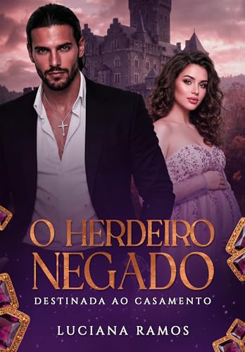 O Herdeiro Negado - Destinada ao Casamento: Clã Volaris (Portuguese Edition)