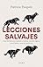 Lecciones salvajes: Cómo los lobos nos enseñan a construir vínculos seguros, poner límites y amar sin perdernos