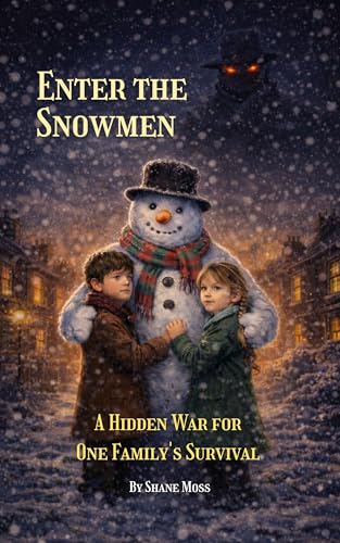 ENTER THE SNOWMEN: A Hidden War for One Family’s Survival (Kindle Edition)