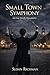 Small Town Symphony by Sloan Richman