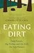 Eating Dirt: Deep Forests, Big Timber, and Life With the Tree Planters (Greystone Nature Classics)