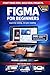FIGMA FOR BEGINNERS: The Co...