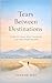 Tears Between Destinations by Sharon May
