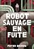 Robot sauvage en fuite (2)