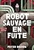 Robot sauvage en fuite (2)