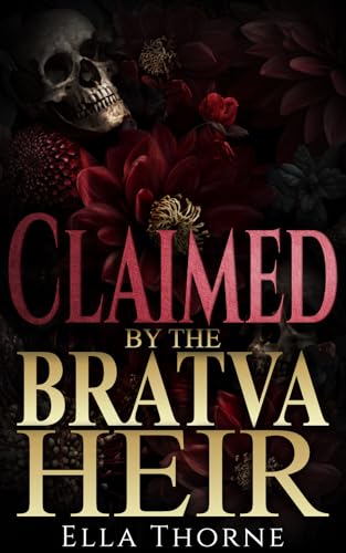 Claimed by the Bratva Heir (The Bratva Crown Trilogy #2)