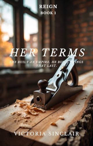 Her Terms: R E I G N - B O O K O N E (REIGN Book 1)
