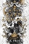 Between Gods and ...