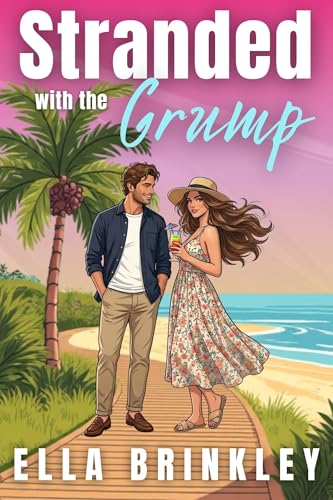 Stranded with the Grump: An Enemies to Lovers Sweet Romance (The Love We Choose Series)