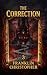 The Correction: A Supernatural Thriller (The Reflection Series Book 3)