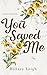 You Saved Me (The Meadow Springs Series Book 2)