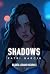 SHADOWS: Cuando los secretos salen a la luz, nada ni nadie está a salvo en este intenso Dark Romance (Legado Oscuro 2) (Bilogía Legado Oscuro) (Spanish Edition)