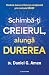 Schimbă-ți creierul, alungă durerea: Vindecă durerea fizică și emoțională prin metoda RELIEF