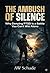 The Ambush of Silence by AW Schade