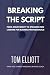 Breaking The Script: From S...