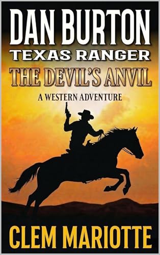 Dan Burton: Texas Ranger: The Devil's Anvil: A Western Adventure (Kindle Edition)