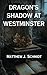 Dragon's Shadow At Westmins...