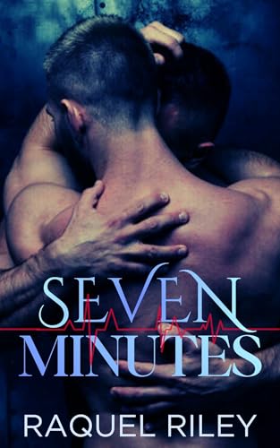 Seven Minutes : An MM Hurt Comfort Romance (Kindle Edition)