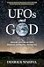UFOs and GOD by Derrick Warfel