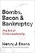 Bombs, Bacon, and Bankruptc...