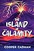 The Island of Calamity by Cooper Cadman The Island of Calamity by Cooper Cadman