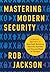 Mastering Modern Security: ...