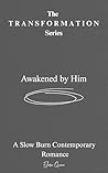 Awakened by Him: ...
