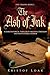 The Ash of Ink: A Dark Historical Thriller of Archives, Obsession and Institutional Horror (The Chambre Ardente Files Book 3)