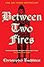 Between Two Fires