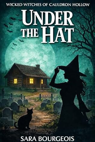 Under the Hat (Wicked Witches of Cauldron Hollow, #2)