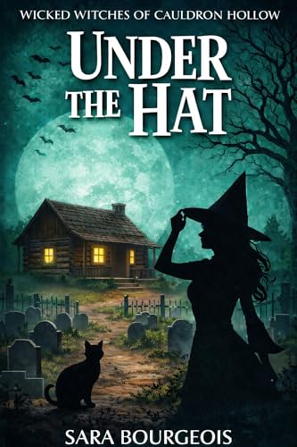 Under the Hat (Wicked Witches of Cauldron Hollow, #2)