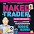 The Naked Trader: How anyone can make money trading shares - 6th edition