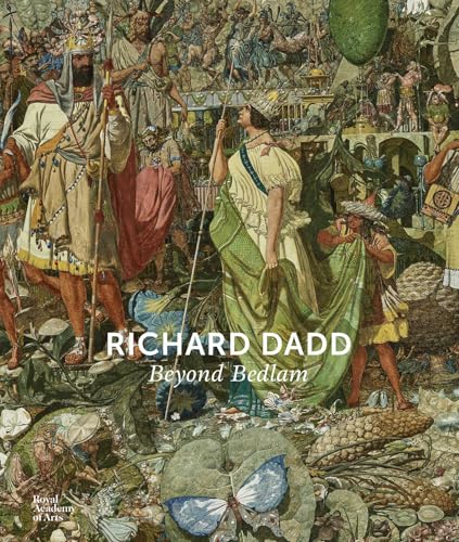 Richard Dadd: Beyond Bedlam (Hardcover)