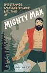 The Strange and Unbelievable Tall Tale of Mighty Max