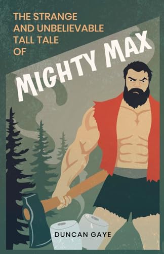 The Strange and Unbelievable Tall Tale of Mighty Max (Paperback)
