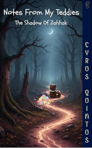 Notes From My Teddies: The Shadow Of Zahhak (Kindle Edition)