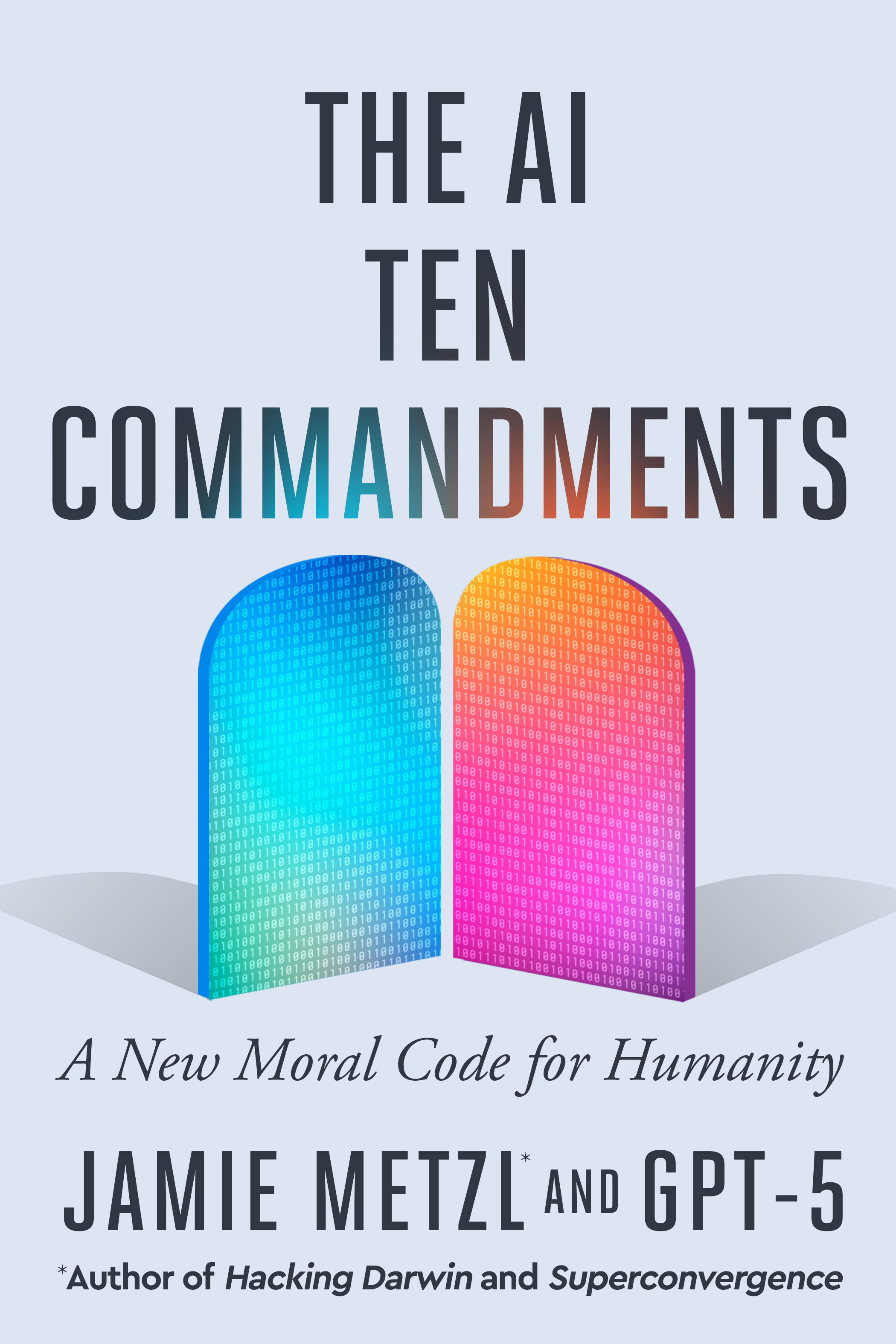 The AI Ten Commandments: A New Moral Code for Humanity (Hardcover)