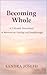 Becoming Whole: A 3-Month D...