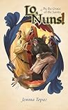 Lo, Nuns!: Or, By...