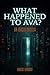 What Happened To Ava?: An E...