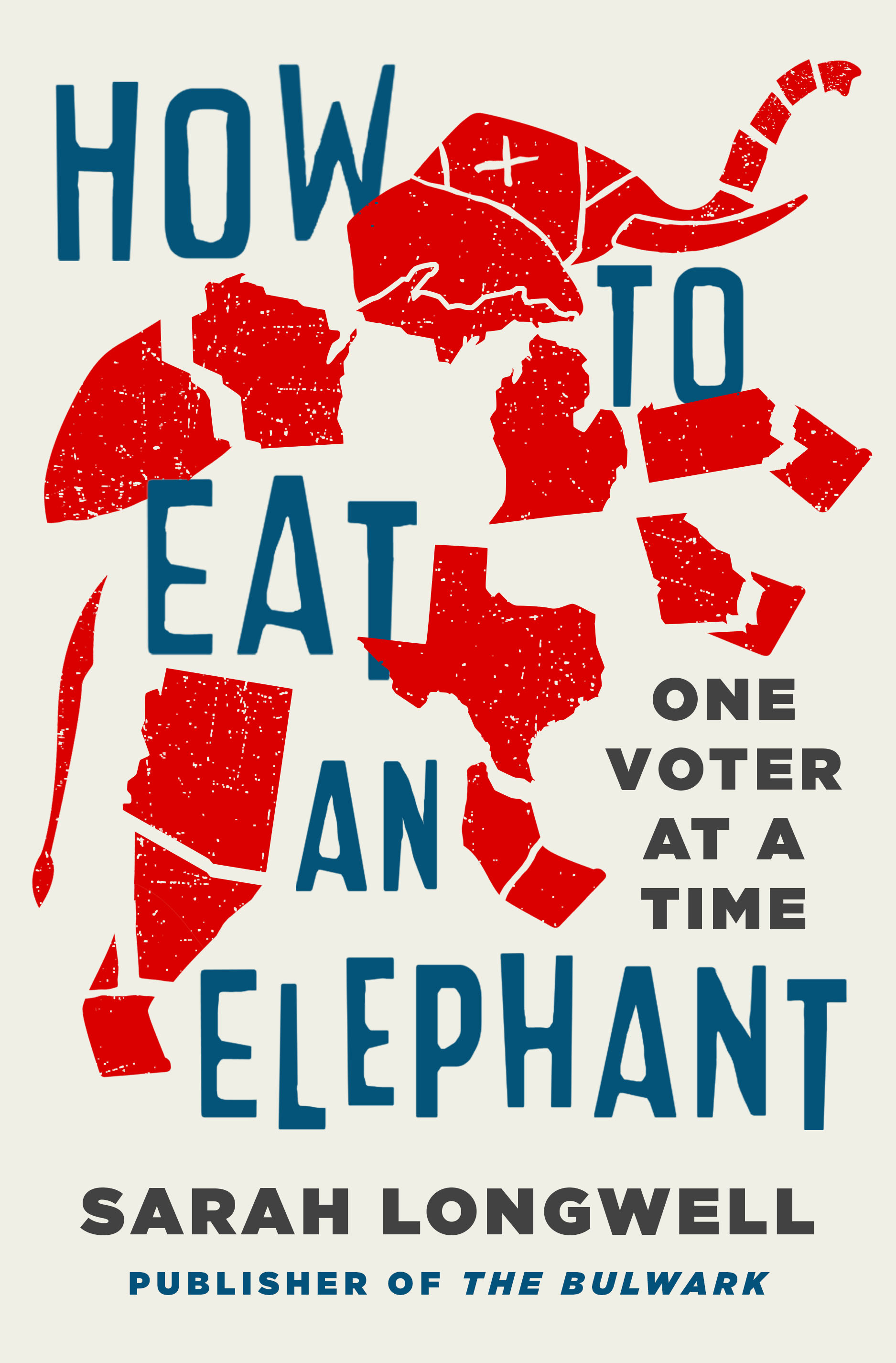 How to Eat an Elephant: One Voter at a Time (Hardcover)