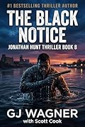 The Black Notice: A Jonathan Hunt Thriller Book 8
