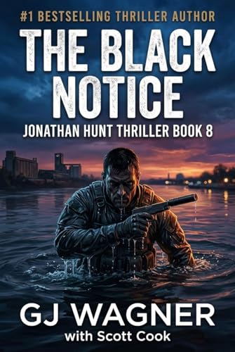 The Black Notice: A Jonathan Hunt Thriller Book 8 (Jonathan Hunt Thriller Series)